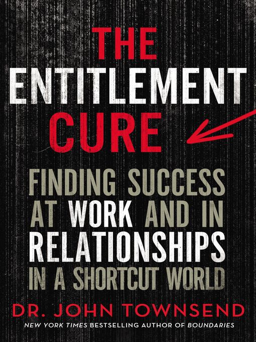 Title details for The Entitlement Cure by John Townsend - Available